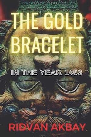 The Gold Bracelet: In the year 1453