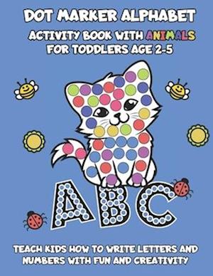 Dot Marker Alphabet Activity Book With Animals For Toddlers Age 2-5