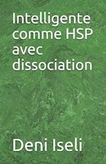 Intelligente comme HSP avec dissociation