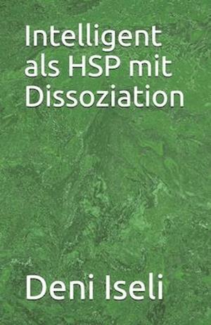 Intelligent als HSP mit Dissoziation