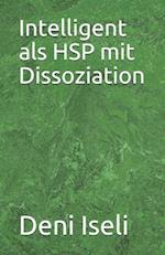 Intelligent als HSP mit Dissoziation