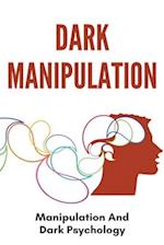 Dark Manipulation