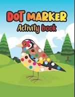 Dot Marker Activity Book: Birds: A Dot Markers Coloring Activity Book for Toddlers And Kids, Gift Ideas For Birds Lovers Preschoolers, Kindergarteners