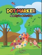 Dot Marker Activity Book For Kids: Bird: A Dot Markers Coloring Book For Toddlers, Preschools And Kindergarteners, Adorable Gift Ideas for Kids Who Lo