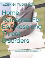 Home Remedies For Ear, Nose and Throat Disorders