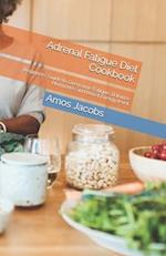 Adrenal Fatigue Diet Cookbook