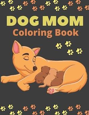 Dog Mom Coloring Book