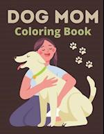 Dog Mom Coloring Book
