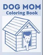 Dog Mom Coloring Book