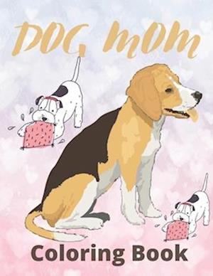 Dog Mom Coloring Book