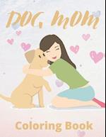 Dog Mom Coloring Book: dog mom quotes coloring book: Mom Coloring Book 