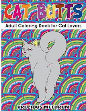 Cat Butts: Adult Coloring Book for Cat Lovers