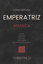 cómo ser una Emperatriz magica