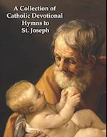 A Collection of Catholic Devotional Hymns to St. Joseph: St. Joseph 