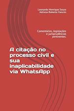 A citação no processo civil e sua inaplicabilidade via WhatsApp