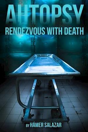 Autopsy: Rendezvous with death