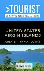 Greater Than a Tourist- United States Virgin Islands : 50 Travel Tips from a Local 