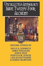 Uncollected Anthology Issue Twenty-Four: Alchemy 