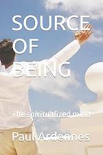 SOURCE OF BEING: The spiritualized mind 