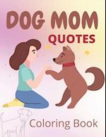 Dog Mom Quotes Coloring Book