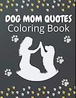 Dog Mom Quotes Coloring Book