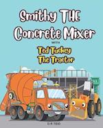 Smithy The Concrete Mixer with Ted Tuckey The Tractor: Smithy The Concrete/Cement Mixer with Ted Tuckey The Tractor 