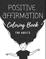 Positive affirmation coloring book for adults