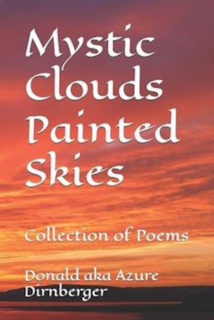 Mystic Clouds Painted Skies: Collection of Poems