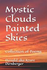 Mystic Clouds Painted Skies: Collection of Poems 