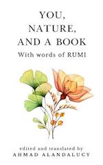 YOU, NATURE, AND A BOOK WITH WORDS OF RUMI 