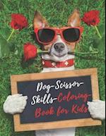 Dog Scissor Skills Coloring Book for Kids: A Fun Cutting Practice Activity Book for Kids 4-8 | A Fun Cutting Practice Activity Book for dog lovers to 