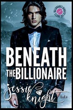 Beneath The Billionaire