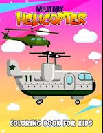 Military Helicopter Coloring Book for Kids: Fun Military Coloring Activity Book for Boys, Toddler, Preschooler & Kids | Ages 4-8 