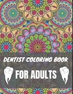 Dentist Coloring Book For Adults: A Funny Dentist Gifts For Office 