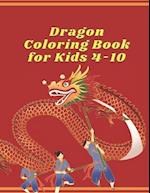 Dragon coloring book for kids 4-10: A Dragon Themed coloring book for kids Fantasy World 