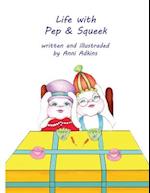 Life with Pep & Squeek: by Anni Adkins 