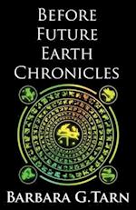 Before Future Earth Chronicles (Omnibus) 