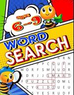 Word Search for KIDS: Ages 6-9 Puzzle Games for Smart Kids: Hours of Fun and enjoyment for 1st, 2nd, or 3rd grade children. 100 Puzzles with Answer Ke