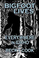 Bigfoot Lives Everywhere in Idaho 