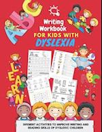 Writing Workbook for Kids with Dyslexia - diferent activities to improve writing and reading skills of dyslexic children: Activity book for kids 