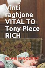 Vinti raghjone VITAL TO Tony Piece RICH