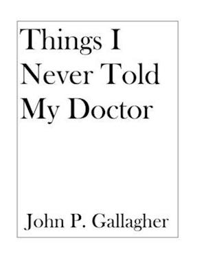 Things I Never Told My Doctor