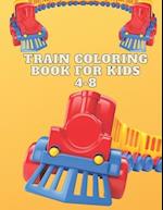 Train Coloring Book For Kids 4-8: Train Coloring Funny Activity Book For Preschooler Boys & Girls 