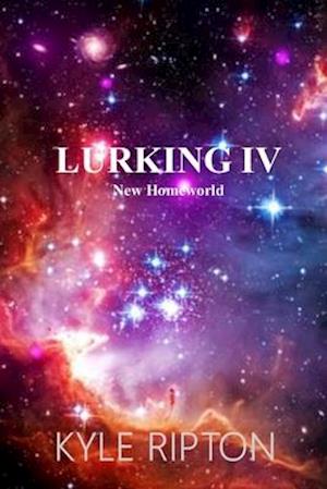 LURKING IV: New Homeworld