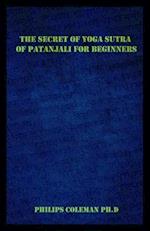 The Secret of Yoga Sutra of Patanjali for Beginners