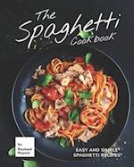 The Spaghetti Cookbook: Easy and Simple Spaghetti Recipes 