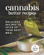 Cannabis Butter Recipes: Delicious Recipes to Spice up Your Next meal 