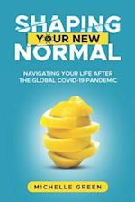 Shaping Your New Normal
