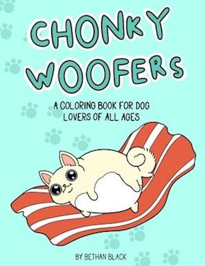 Download Fa Chonky Woofers A Fun Dog Lovers Coloring Book For Children And Adults Af Bethan Black Som Haeftet Bog Pa Engelsk