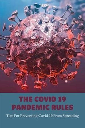 The Covid 19 Pandemic Rules